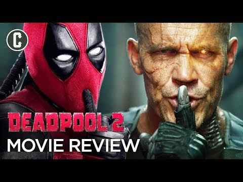 Deadpool 2 - Collider Movie Review