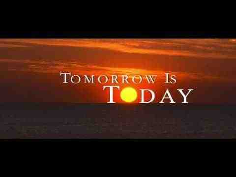 Tomorrow Is Today - trailer
