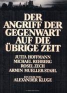 Der Angriff der Gegenwart auf die übrige Zeit