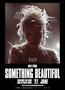 Something Beautiful (2025)<br><small><i>Miley Cyrus: Something Beautiful</i></small>