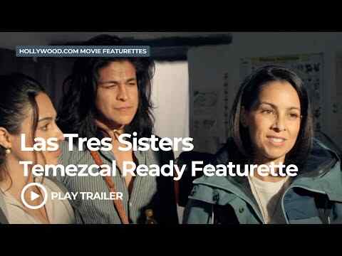 Las Tres Sisters - Behind the Scenes